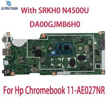 Hp Chromebook için 11-AE027NR Mb DA00GJMB6H0 İle SRKH0 N4500U %100 % Test Edilmiş Çalışma